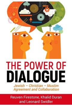 Coperta cărții 'The Power of Dialogue: Jewish - Christian - Muslim Agreement and Collaboration - Reuven Firestone'