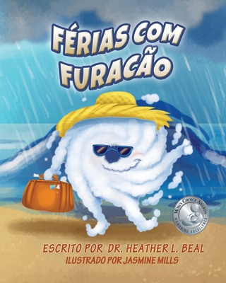 Férias com Furacão (Portuguese Edition): Um Livro de Preparação para Furacões - Heather L. Beal
