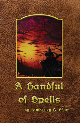 A Handful of Spells - Kimberley A. Shaw