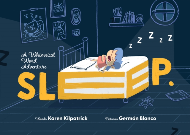 Sleep: A Whimsical Word Adventure Into the Imaginative World of Sleep - Karen Kilpatrick