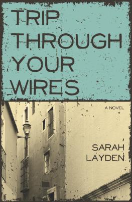Trip Through Your Wires - Sarah Layden