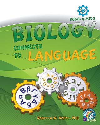 Biology Connects To Language - Rebecca W. Keller