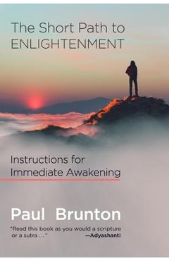Coperta cărții 'The Short Path to Enlightenment: Instructions for Immediate Awakening - Paul Brunton'