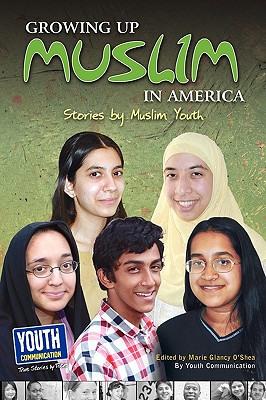 Coperta cărții 'Growing Up Muslim in America: Stories by Muslim Youth - Marie Glancy O'shea'