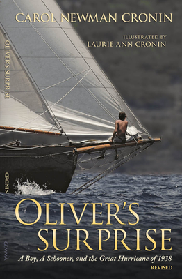 Oliver's Surprise: A Boy, a Schooner, and the Great Hurricane of 1938 - Carol Newman Cronin