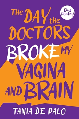 The day the doctors broke my vagina and brain - Tania De Palo