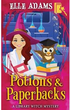 Poza produsului Potions & Paperbacks - Elle Adams