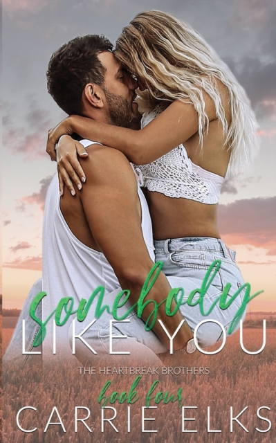 Somebody Like You - Carrie Elks