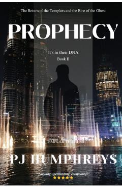 Prophecy: Return of the Templars - Pj Humphreys