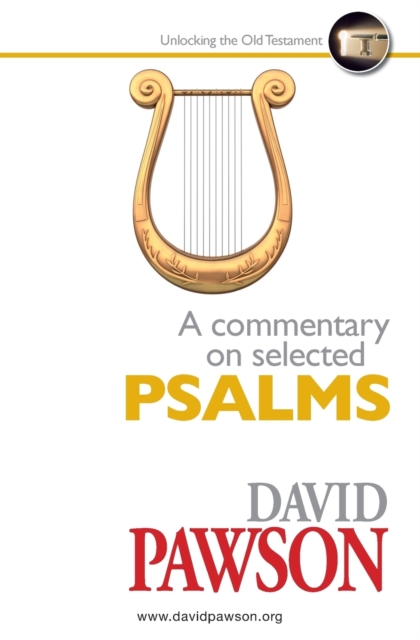 A Commentary on Selected Psalms - David Pawson