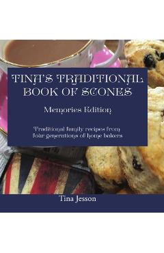 Coperta cărții 'Tina's Traditional Book of Scones: Traditional family recipes from four generations of home bakers - Tina Jesson'