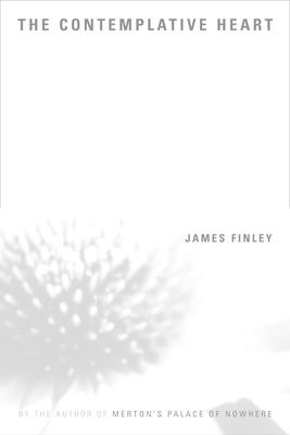 The Contemplative Heart - James Finley