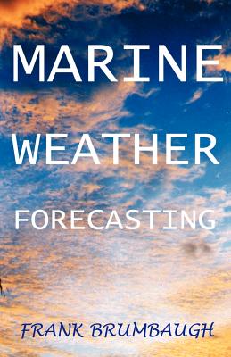Marine Weather Forecasting - Frank Brumbaugh