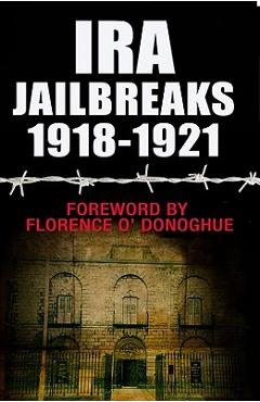 Coperta cărții 'IRA Jailbreaks 1918-1921 - Florence O'donoghue'