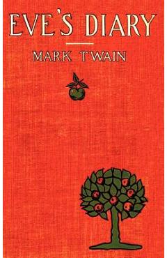 Coperta cărții 'Eve's Diary, Complete with Original Cover Design and Over 50 Illustrations - Mark Twain'