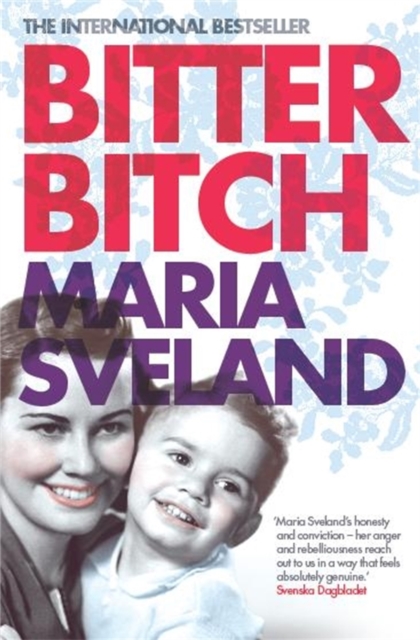 Bitter Bitch - Maria Sveland