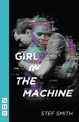 Girl in the Machine - Stef Smith