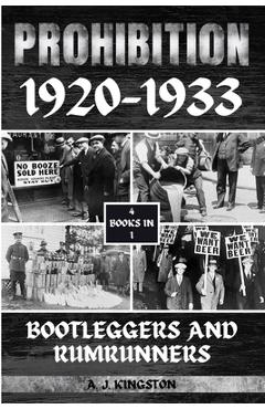 Poza produsului Prohibition 1920-1933: Bootleggers And Rumrunners - A. Kingston