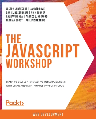 The JavaScript Workshop - Joseph Labrecque