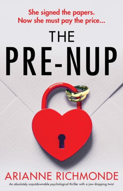 The Prenup: An absolutely unputdownable psychological thriller with a jaw-dropping twist - Arianne Richmonde