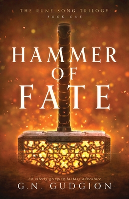 Hammer of Fate: An utterly gripping fantasy adventure - G. N. Gudgion