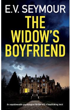 Poza produsului THE WIDOW'S BOYFRIEND an unputdownable psychological thriller with a breathtaking twist - E. V. Seymour