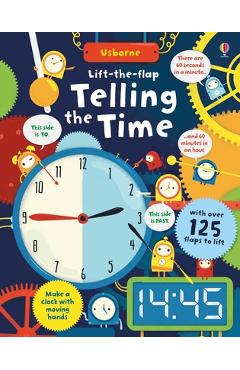 Coperta cărții 'Lift-The-Flap Telling the Time - Rosie Hore'
