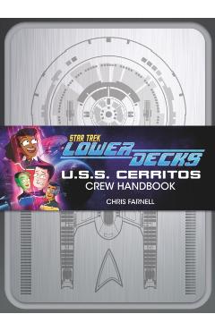 Star Trek: Lower Decks - Crew Handbook - Chris Farnell
