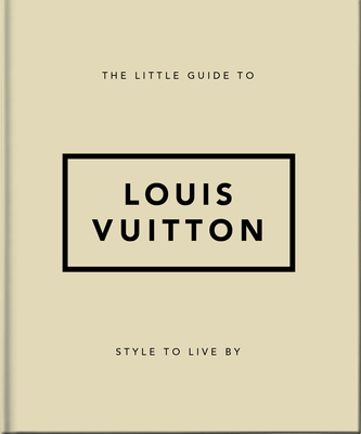 The Little Guide to Louis Vuitton: Style to Live by - Orange Hippo!
