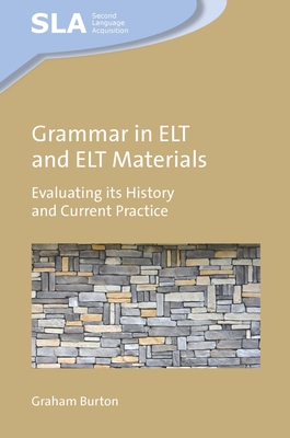 Grammar in ELT and ELT Materials: Evaluating Its History and Current Practice - Graham Burton