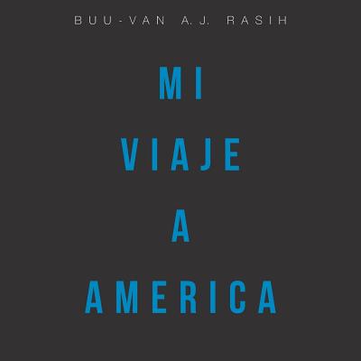 Mi Viaje a América - Buu-van A. J. Rasih