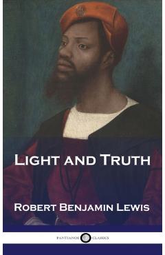 Light and Truth - Robert Benjamin Lewis