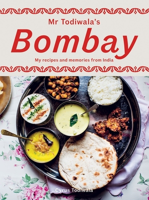 MR Todiwala's Bombay: My Recipes and Memories from India - Cyrus Todiwala