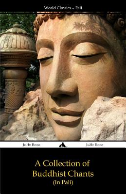 A Collection of Buddhist Chants: In Pali - Traiditional
