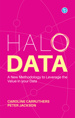 Halo Data: Understanding and Leveraging the Value of Your Data - Caroline Carruthers