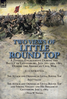 Two Views of Little Round Top: a Pivotal Engagement During the Battle of Gettysburg, July 1st-3rd, 1863 During the American Civil War-The Attack and - Boyd Vincent