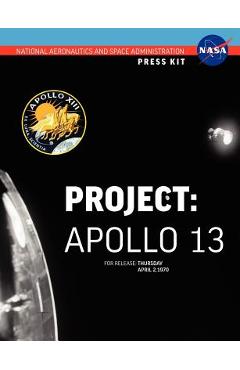 Coperta cărții 'Apollo 13: The Official NASA Press Kit - Nasa'
