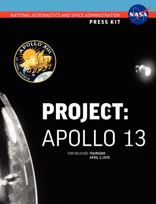 Coperta cărții 'Apollo 13: The Official NASA Press Kit - Nasa'