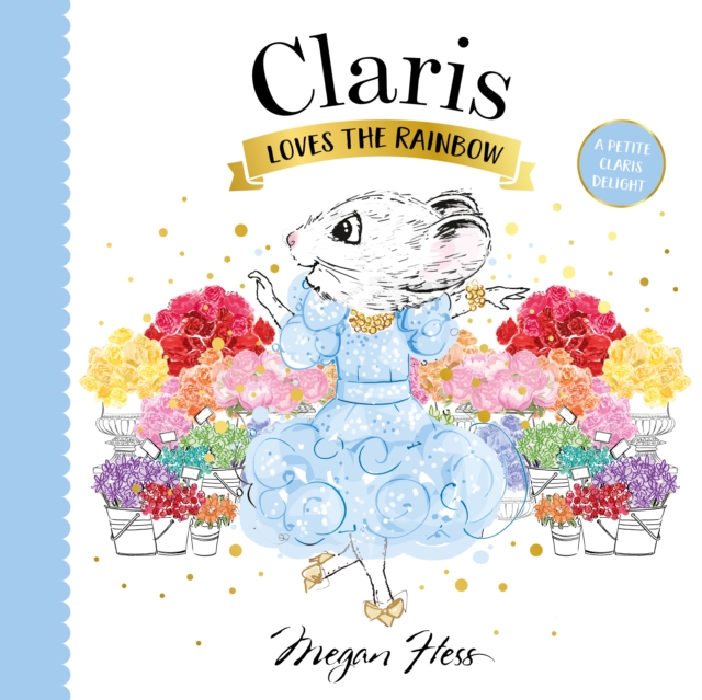 Claris Loves the Rainbow - Megan Hess