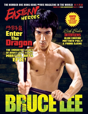 Coperta cărții 'Eastern Heroes BRUCE LEE SPECIAL: Enter the Dragon the Immortal Legacy (Bumper Softback Edition) - Ricky Baker'