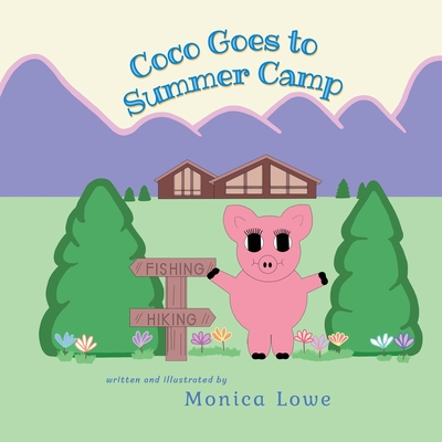 Coco Goes to Summer Camp - Monica Lowe