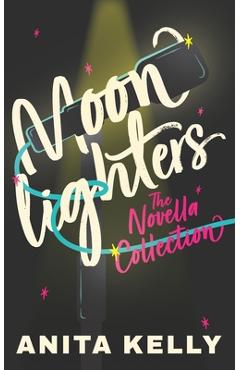 Coperta cărții 'Moonlighters: a novella collection - Anita Kelly'