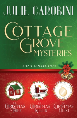 Coperta cărții 'The Cottage Grove Mysteries: 3 in 1 Cozy Mystery Collection - Julie Carobini'