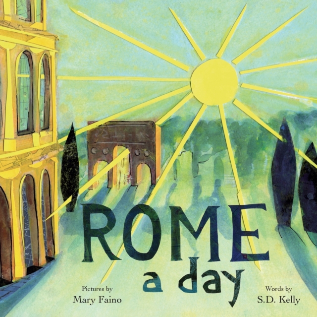 ROME a day: Scenes from the Eternal City - Mary Faino