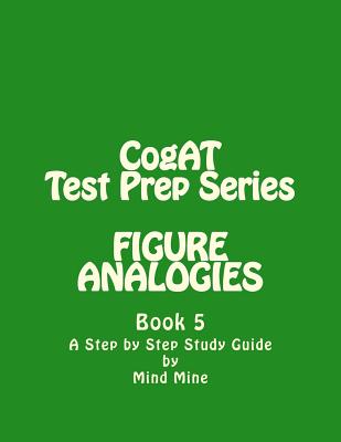 Coperta cărții 'CogAT Test Prep Series: FIGURE ANALOGIES: Non-Verbal Battery - Mind Mine'