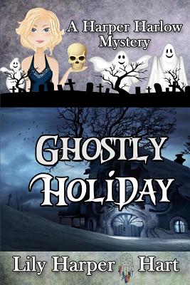 Ghostly Holiday - Lily Harper Hart