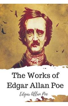 Coperta cărții 'The Works of Edgar Allan Poe - Edgar Allan Poe'