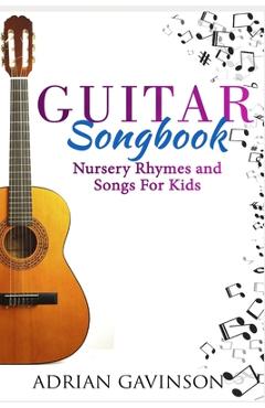 Poza produsului Guitar Songbook: Nursery Rhymes and Songs For Kids - Adrian Gavinson