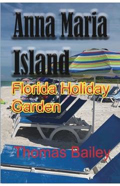 Coperta cărții 'Anna Maria Island: Florida Holiday Garden - Thomas Bailey'