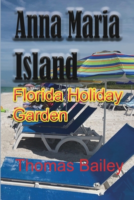 Coperta cărții 'Anna Maria Island: Florida Holiday Garden - Thomas Bailey'